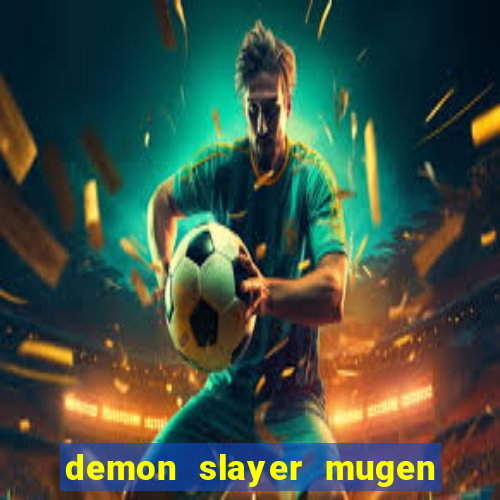 demon slayer mugen apk download